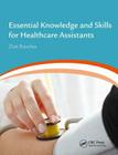 Essential Knowledge and Skills for Healthcare Assistants By Zoe Rawles Cover Image