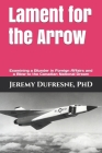 Lament for the Arrow: Examining a Blunder in Foreign Affairs and a Blow to the Canadian National Dream Cover Image