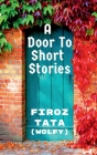 A Door To Short Stories By Firoz Tata Cover Image
