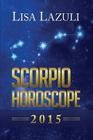 Scorpio Horoscope By Lisa Lazuli Cover Image