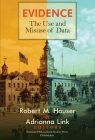 Evidence: The Use and Misuse of Data, Transactions, American Philosophical Society (Vol. 112, Part 3) (Transactions of the American Philosophical Society) By Robert M. Hauser (Editor), Adrianna Link (Editor) Cover Image