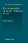 Recommendation on Social Protection Floors: Basic Principles for Innovative Solutions By Tineke Dijkhoff, George Letlhokwa Mpedi Cover Image