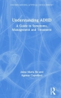 Understanding ADHD: A Guide to Symptoms, Management and Treatment By Anna Maria Re, Agnese Capodieci Cover Image