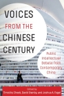 Voices from the Chinese Century: Public Intellectual Debate from Contemporary China By Joshua Fogel (Editor), Timothy Cheek (Editor), David Ownby (Editor) Cover Image