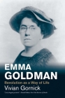 Emma Goldman: Revolution as a Way of Life (Jewish Lives) By Vivian Gornick Cover Image