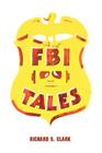 FBI Tales By Richard S. Clark Cover Image