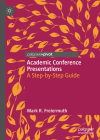Academic Conference Presentations: A Step-By-Step Guide By Mark R. Freiermuth Cover Image