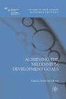 Achieving the Millennium Development Goals (Studies in Development Economics and Policy) By M. McGillivray (Editor) Cover Image