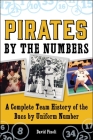 Pirates By the Numbers: A Complete Team History of the Bucs By Uniform Number By David Finoli Cover Image