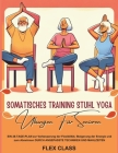 Somatisches Training - Stuhl Yoga Übungen Für Senioren: EIN 28-TAGE-PLAN zur Verbesserung der Flexibilität, Steigerung der Energie und zum Abnehmen DU Cover Image