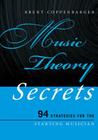 Music Theory Secrets: 94 Strategies for the Starting Musician (Music Secrets for the Starting Musician #1) By Brent Coppenbarger Cover Image