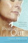 Breaking Out: A Woman's Guide to Coping with Acne at Any Age By Lydia Preston, Dr. Tina Alster (Introduction by) Cover Image