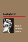 Freud and the Sexual By Jean LaPlanche Cover Image