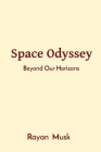 Space Odyssey: Beyond Our Horizons Cover Image