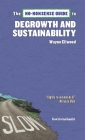 The No-Nonsense Guide to Degrowth and Sustainability (No-Nonsense Guides) By Wayne Ellwood Cover Image