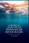 Chemical Analysis of Ponnaiyar River Basin By M. a. Anso Anso Cover Image