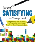 The Very Satisfying Activity Book: Exceedingly Tidy Games and Puzzles for Perfectionists, Control Freaks, Type As, and Others Obsessed with Order By Gareth Moore Cover Image
