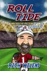 Roll Tide And other stupid stuff I posted on Facebook By Rich Wilens Cover Image
