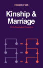 Kinship and Marriage: An Anthropological Perspective (Cambridge Studies in Social and Cultural Anthropology #50) Cover Image