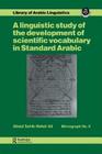 A Linguistic Study of the Development of Scientific Vocabulary in Standard Arabic (Sociological Review Monographs #6) By Abdul Sahib Mehdi Ali Cover Image