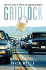 Gridlock: Why We're Stuck in Traffic and What to Do about It By Randal O'Toole Cover Image