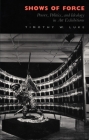 Shows of Force: Power, Politics, and Ideology in Art Exhibitions By Timothy W. Luke Cover Image