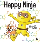 Happy Ninja: A Social, Emotional Book for Kids, Teens, and Adults About the Power of the Daily D.O.S.E. By Mary Nhin Cover Image