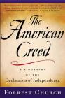 The American Creed: A Biography of the Declaration of Independence By Forrest Church Cover Image