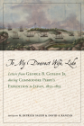 To My Dearest Wife, Lide: Letters from George B. Gideon Jr. during Commodore Perry’s Expedition to Japan, 1853–1855 (Maritime Currents:  History and Archaeology) By M. Patrick Sauer, David A. Ranzan Cover Image
