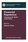 Financial Regulation: Changing the Rules of the Game (WBI Development Studies) Cover Image
