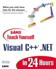 Sams Teach Yourself Visual C++.Net in 24 Hours (Sams Teach Yourself...in 24 Hours) By Richard J. Simon, Mark Schmidt Cover Image