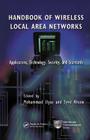 Handbook of Wireless Local Area Networks: Applications, Technology, Security, and Standards (Internet and Communications) Cover Image