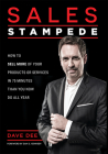 Sales Stampede: How to Sell More of Your Products or Services in 75 Minutes Than You Now Do All Year By Dave Dee Cover Image