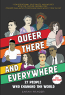 Queer, There, and Everywhere: 2nd Edition: 27 People Who Changed the World Cover Image