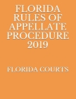 Florida Rules of Appellate Procedure 2019 Cover Image