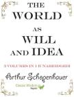 The World as Will and Idea: 3 volumes in 1 [unabridged] By Arthur Schopenhauer, J. Kemp (Translator), R. B. Haldane (Translator) Cover Image