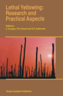 Lethal Yellowing: Research and Practical Aspects (Mathematics and Its Applications #5) By C. Oropeza (Editor), F. W. Howard (Editor), G. R. Ashburner (Editor) Cover Image
