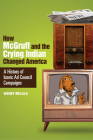 How McGruff and the Crying Indian Changed America: A History of Iconic Ad Council Campaigns Cover Image