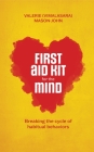 First Aid Kit for the Mind: Breaking the Cycle of Habitual Behaviours By Vimalasara (Valerie Mason-John) Cover Image