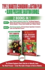 Type 2 Diabetes Cookbook and Action Plan & Blood Pressure Solution - 2 Books in 1 Bundle: Ultimate Beginner's Book Collection to Naturally Lower Your By Jennifer Louissa, Louise Jiannes, Hmw Publishing (Developed by) Cover Image