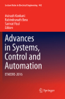 Advances in Systems, Control and Automation: Etaeere-2016 (Lecture Notes in Electrical Engineering #442) By Avinash Konkani (Editor), Rabindranath Bera (Editor), Samrat Paul (Editor) Cover Image