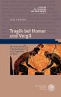 Tragik Bei Homer Und Vergil: Hermeneutische Untersuchungen Zum Tragischen Im Epos (Studien Zu Literatur Und Erkenntnis #9) By Nils Kircher Cover Image