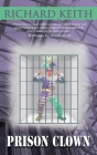 Prison Clown By Richard Keith Cover Image