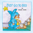 Just Go to Bed (Little Critter) By Mercer Mayer Cover Image