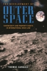 The Development of Outer Space: Sovereignty and Property Rights in International Space Law Cover Image