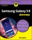 Samsung Galaxy S8 for Dummies By Bill Hughes Cover Image