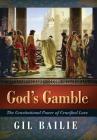God's Gamble: The Gravitational Power of Crucified Love By Gil Bailie Cover Image