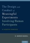 Design and Conduct of Meaningful Experiments Involving Human Participants: 25 Scientific Principles By R. Barker Bausell Cover Image