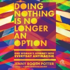 Doing Nothing Is No Longer an Option: One Woman's Journey Into Everyday Antiracism Cover Image