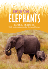 Save the...Elephants By Sarah L. Thomson, Chelsea Clinton Cover Image